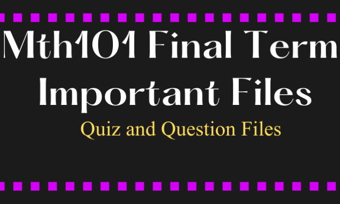 MTH101 Final Term All Files By Concepts Builder