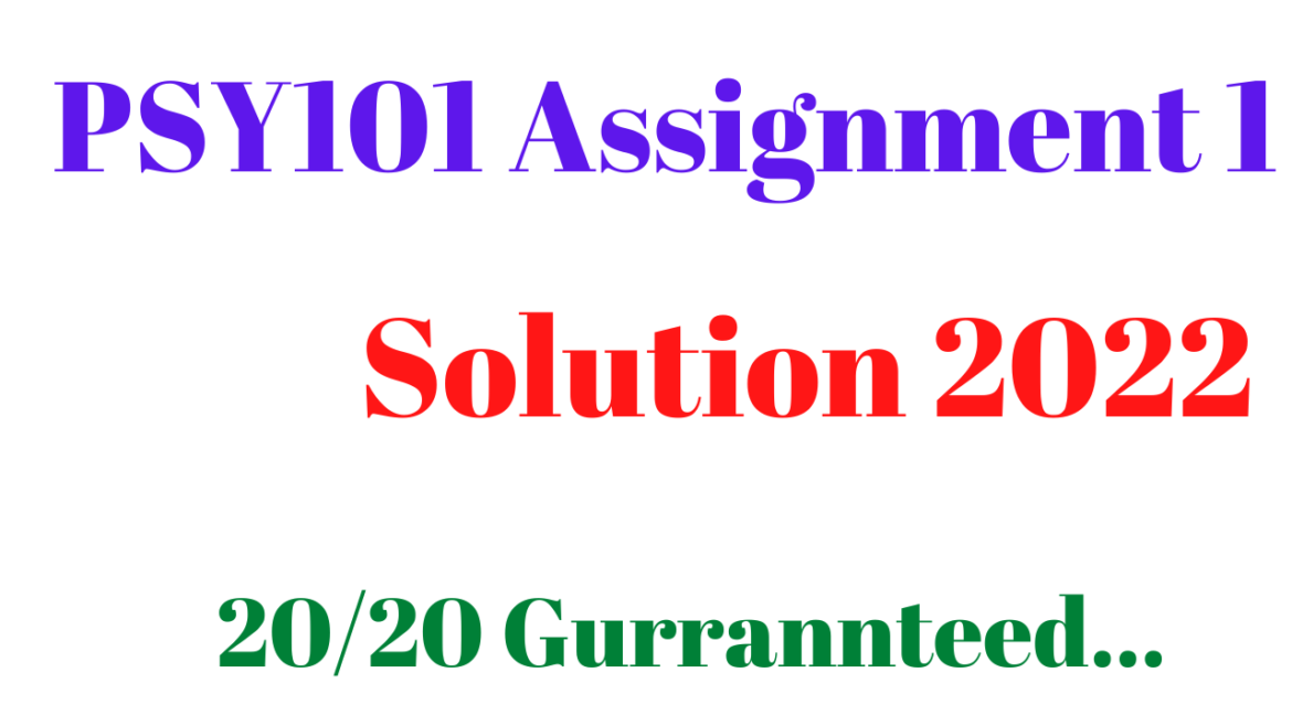 Psy101 Assignment 1 Solution 2022 - 100% Accurate